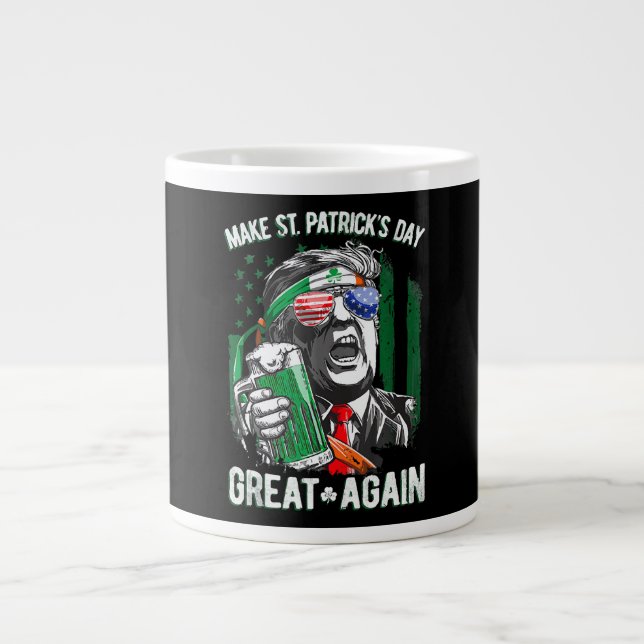 Make St Patrick's Day Great Again Funny Trump Giant Coffee Mug (Front)