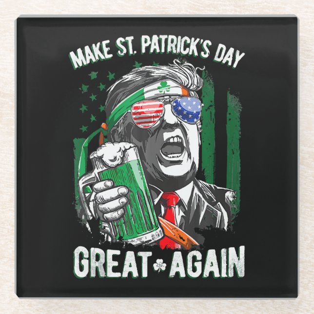 Make St Patrick's Day Great Again Funny Trump Glass Coaster (Front)