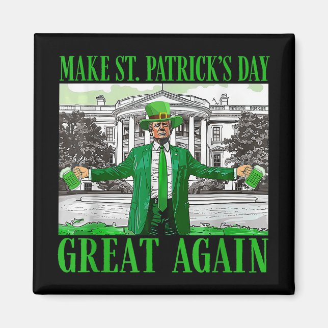 Make St. Patricks Day Great Again Funny Trump Magnet (Front)