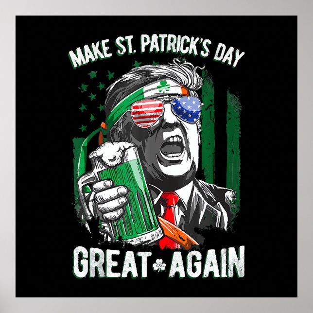 Make St Patrick's Day Great Again Funny Trump Poster (Front)