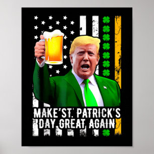 Make St Patricks Day Great Again Funny Trump Poster