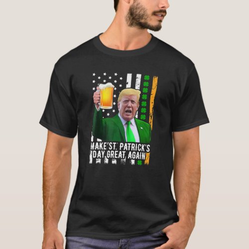 Make St Patricks Day Great Again Funny Trump T_Shirt