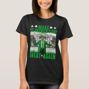 Make St. Patricks Day Great Again Funny Trump T-Shirt