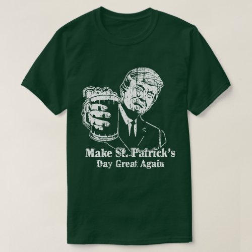 Make St Patricks Day Great Again Irish T Shirt
