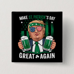 Make St Patrick's Day Great Again Irish Trump Button