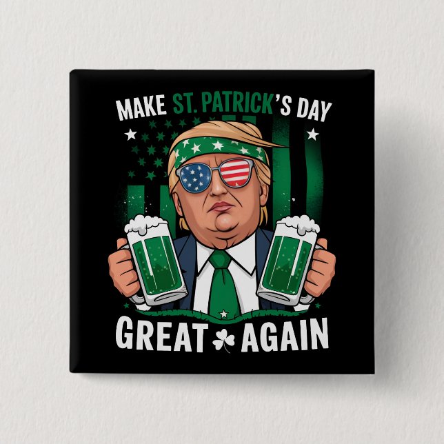 Make St Patrick's Day Great Again Irish Trump Button (Front)