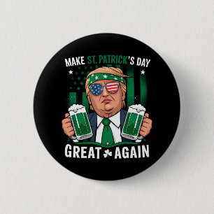 Make St Patrick's Day Great Again Irish Trump Button