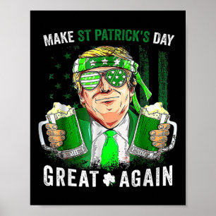 Make St Patrick's Day Great Again Lucky Trump Beer Poster