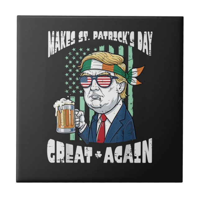 Make St Patricks Day Great Again Saint Paddys Ceramic Tile (Front)