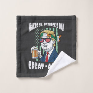 Make St Patricks Day Great Again Saint Paddys Wash Cloth
