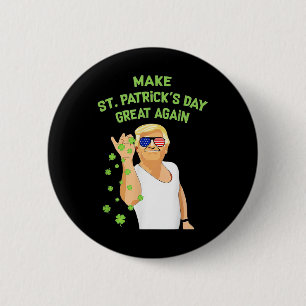Make St Patricks Day Great Again Shamrock Trump Am Button