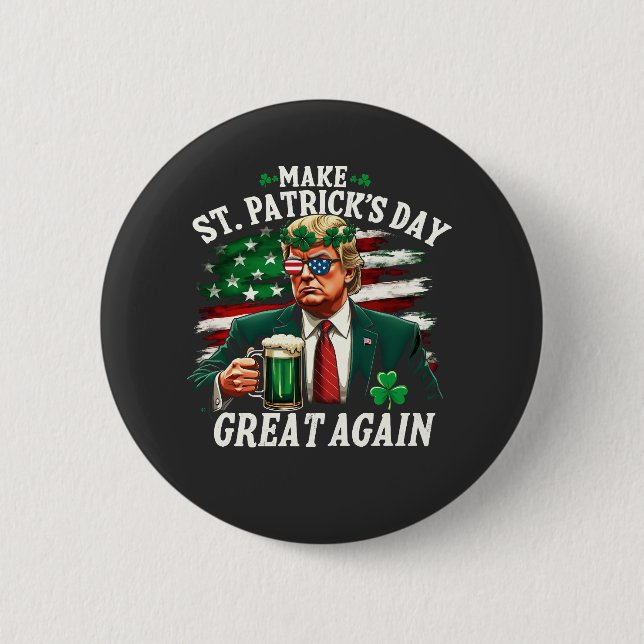 Make St. Patrick's Day Great Again Trump  Button (Front)