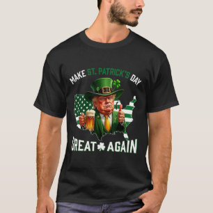 Make St Patricks Day Great Again Trump Shamrock Ir T-Shirt