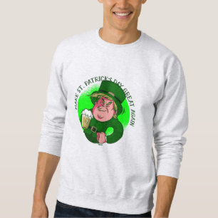 make st patricks great again donald trump sweatshirt