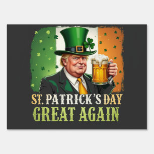 Make St. Patrick's Great Again Trump Irish Sign