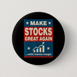 Make Stocks Great Again Trump New Economy Politic Button