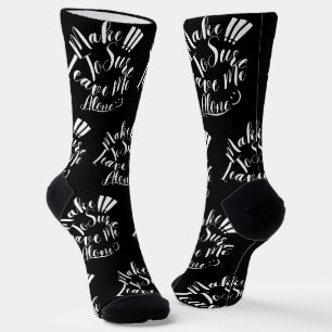 Make Sure To Leave Me Alone White Text Socks