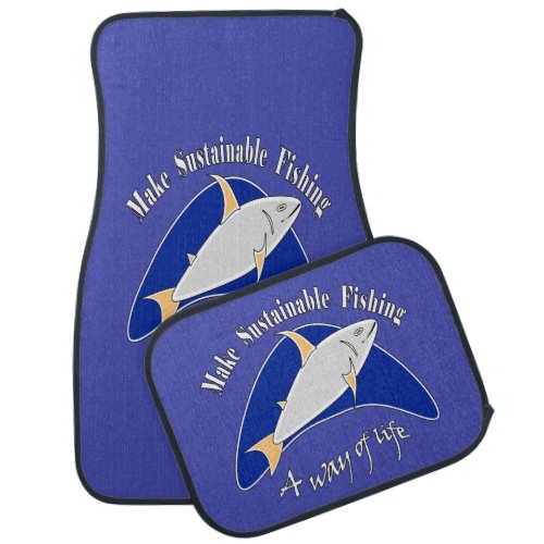 Make sustainable fishing a way of life  button car floor mat