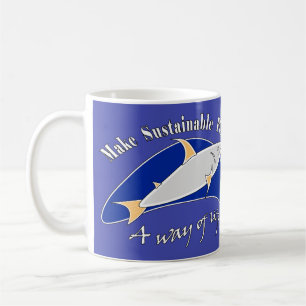 Make sustainable fishing a way of life  coffee mug