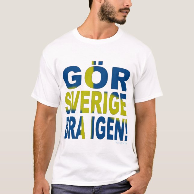 MAKE SWEDEN GREAT AGAIN! Flag T-Shirt (Front)