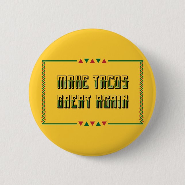 Make Tacos Great Again Button (Front)