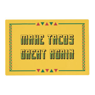 Make Tacos Great Again Placemat