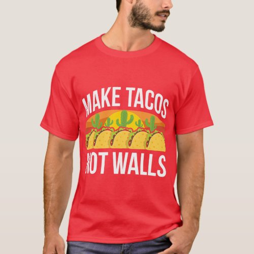 Make Tacos Not Walls Cinco De Mayo Taco  family T_Shirt