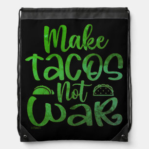 MAKE TACOS, NOT WAR funny taco lover      Drawstring Bag
