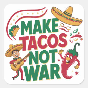 Make Tacos Not War Square Sticker