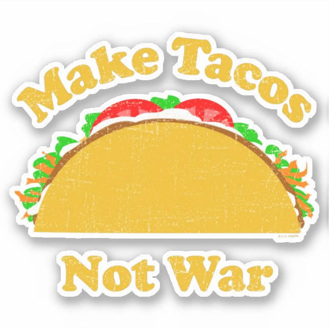 Make Tacos Not War Sticker (Front)