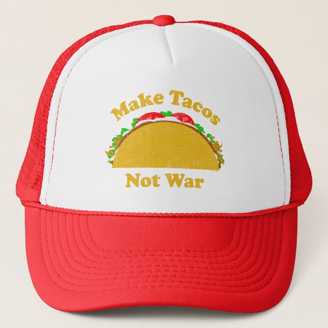 Make Tacos Not War Trucker Hat (Front)
