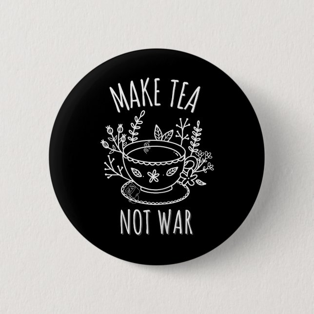 Make Tea Not War Doodle Art Tea Drinker Quote  Button (Front)