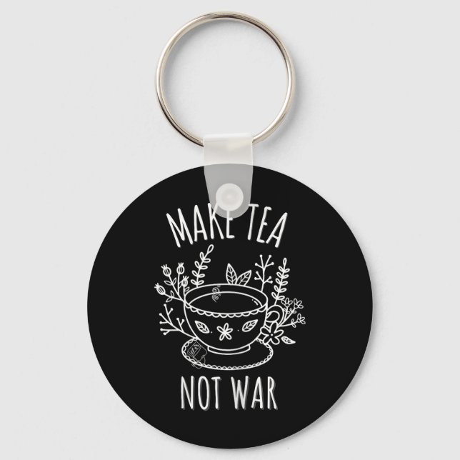 Make Tea Not War Doodle Art Tea Drinker Quote  Keychain (Front)