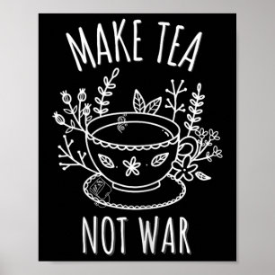 Make Tea Not War Doodle Art Tea Drinker Quote  Poster