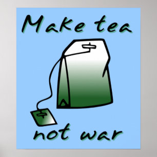 Make Tea Not War Funny Poster Print Sign Humor