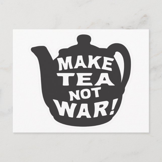 Make Tea Not War! Postcard (Front)