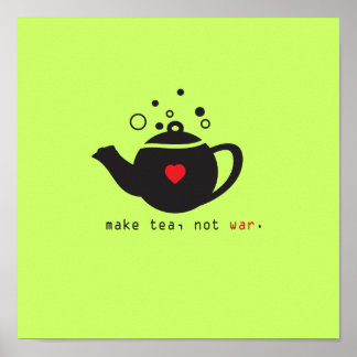 make tea not war print [custom]