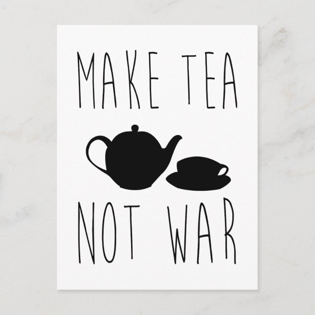 Make Tea Not War - Quote Postcard (Front)
