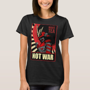 Make Tea Not War Samurai Peace and Freedom Society T-Shirt