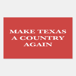 Make Texas a Country Again Sticker
