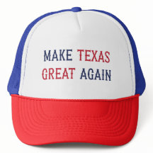 Make Texas Great Again Trucker Hat