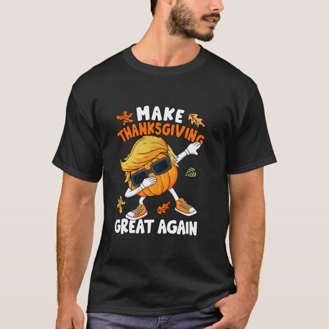 Make Thanksgiving Great Again Autumn Dabbing Trump T-Shirt (Front)