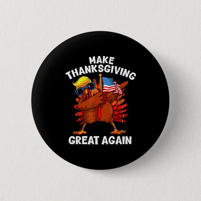 Make Thanksgiving Great Again Dabbing Turkey Trump Button (Front)