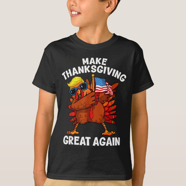 Make Thanksgiving Great Again Dabbing Turkey Trump T-Shirt (Front)