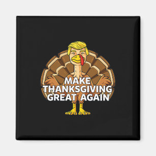 Make Thanksgiving Great Again Fun Trump Turkey  Magnet