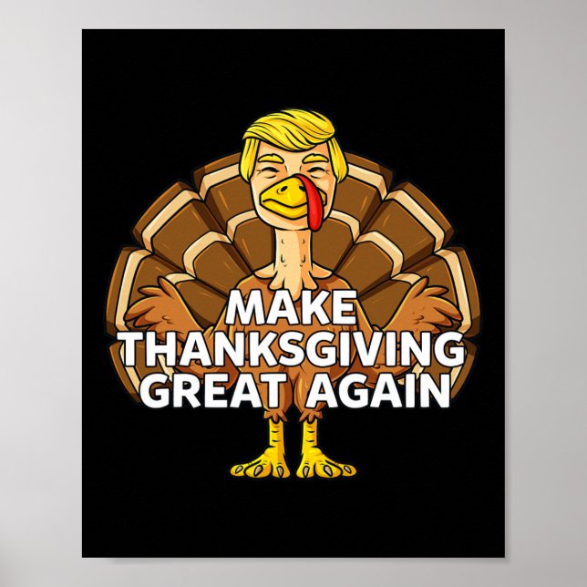 Make Thanksgiving Great Again Fun Trump Turkey  Poster (Front)