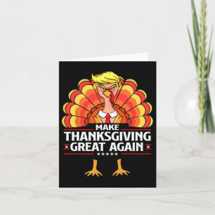 Make Thanksgiving Great Again Funny Trump Turkey D Card