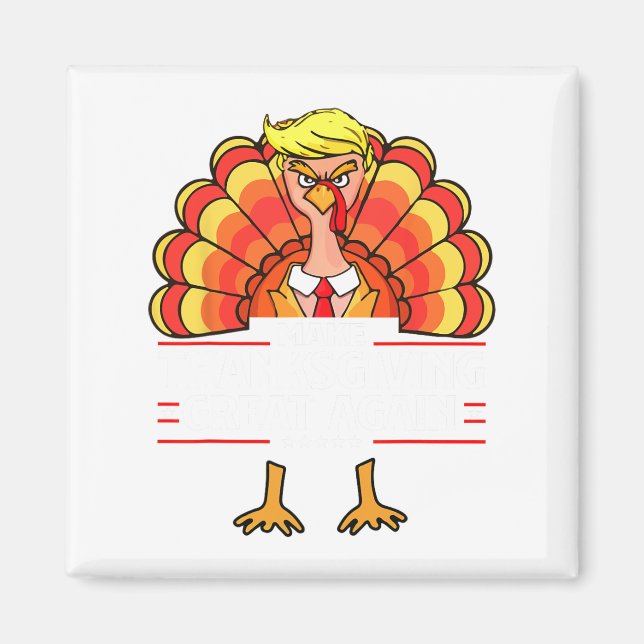 Make Thanksgiving Great Again Funny Trump Turkey D Magnet (Front)
