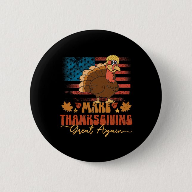 Make Thanksgiving Great Again Funny Trump Turkey U Button (Front)