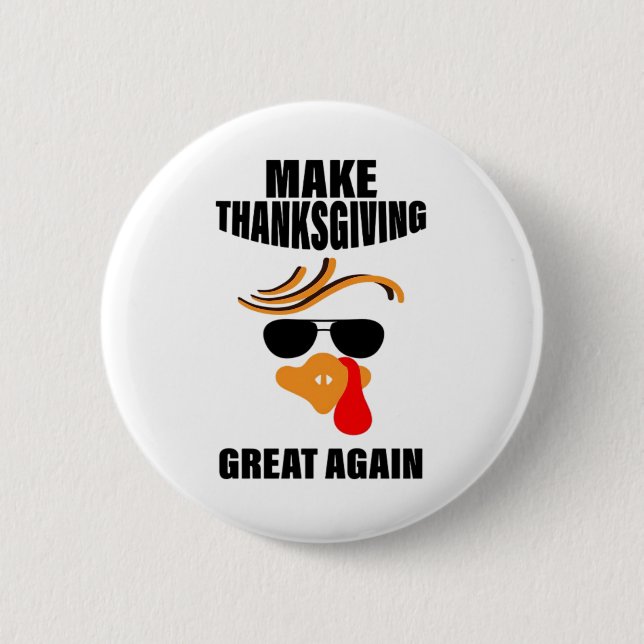 Make Thanksgiving Great Again, Funny Turkey Gift I Button (Front)